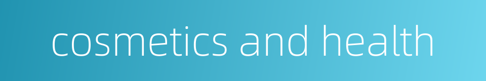 cosmetics and health的同义词