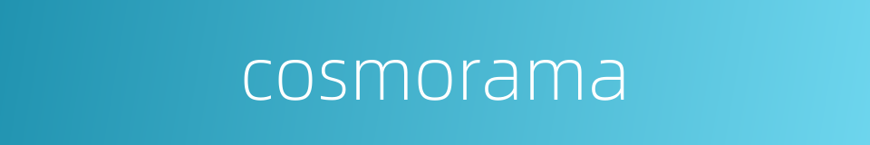 cosmorama的同义词
