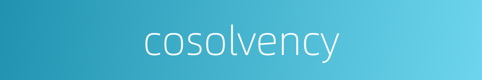 cosolvency的同义词