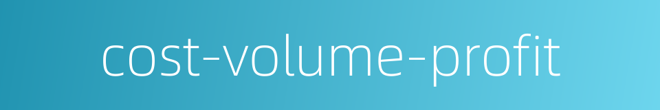 cost-volume-profit的同义词