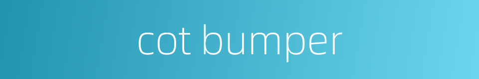 cot bumper的同义词