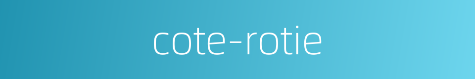 cote-rotie的同义词