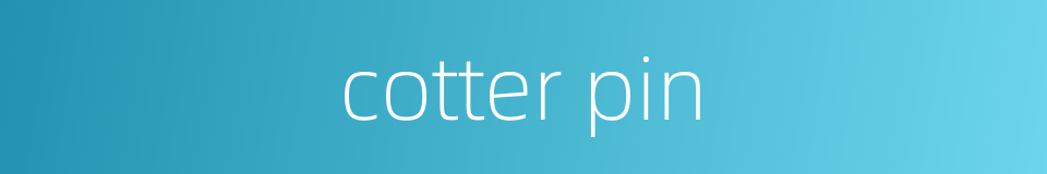 cotter pin的同义词