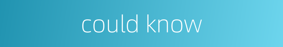 could know的同义词