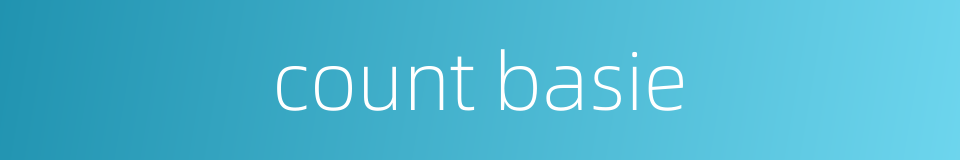 count basie的同义词