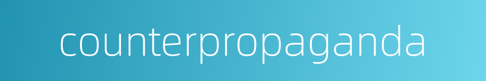 counterpropaganda的同义词