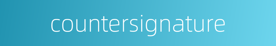 countersignature的同义词