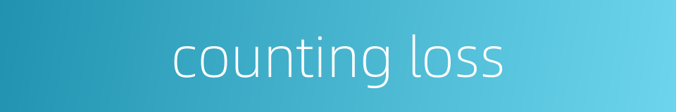 counting loss的同义词