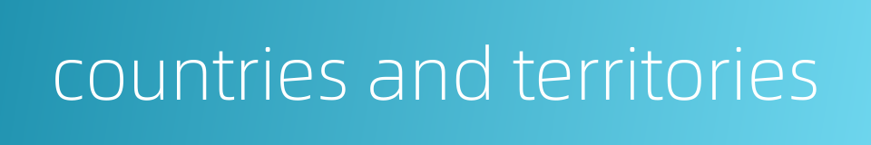 countries and territories的同义词