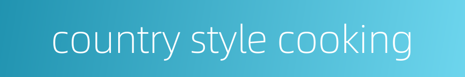 country style cooking的同义词