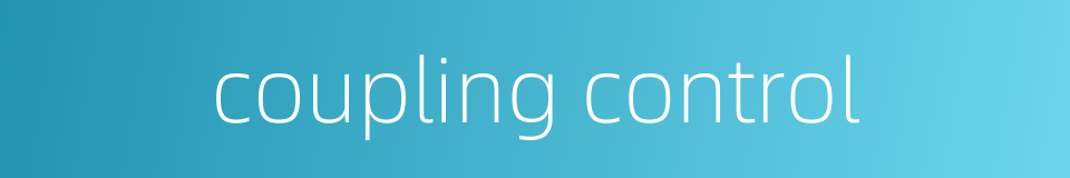 coupling control的同义词