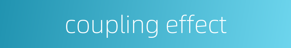 coupling effect的同义词