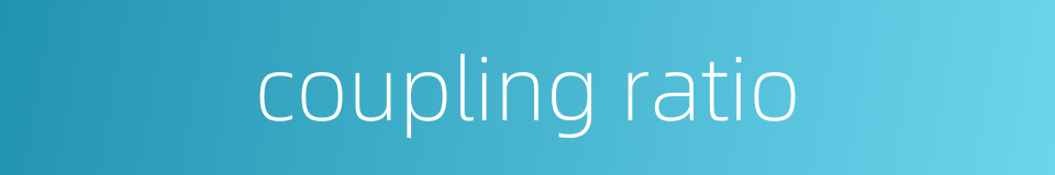 coupling ratio的同义词