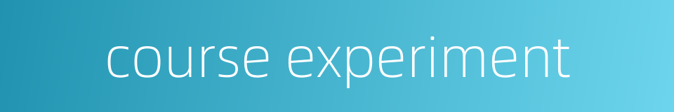 course experiment的同义词
