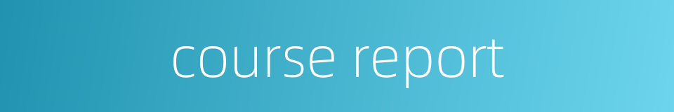 course report的同义词