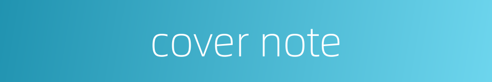 cover note的同义词