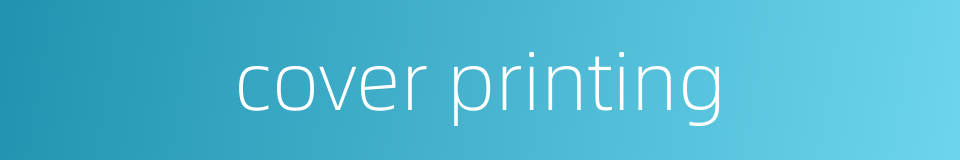 cover printing的同义词