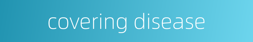 covering disease的同义词