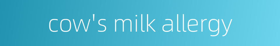 cow's milk allergy的同义词