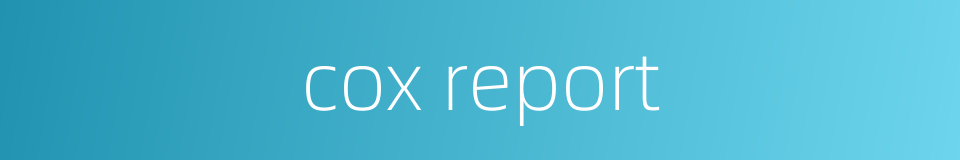 cox report的同义词