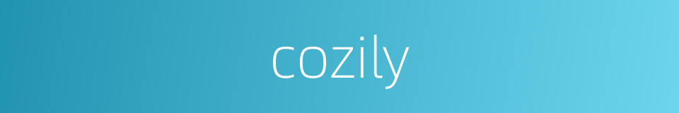 cozily的同义词