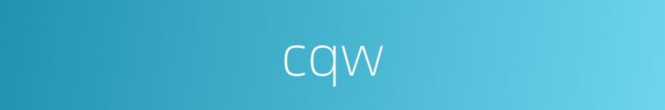 cqw的同义词