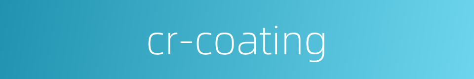 cr-coating的同义词