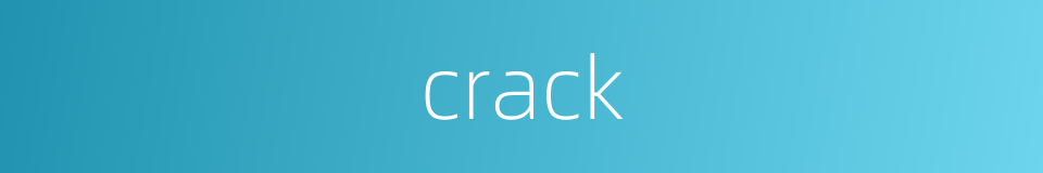crack的同义词