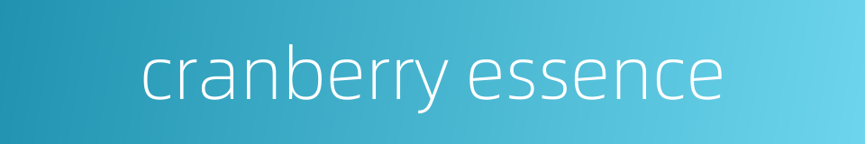 cranberry essence的同义词