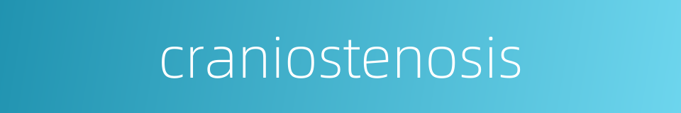 craniostenosis的同义词