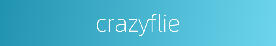 crazyflie的同义词