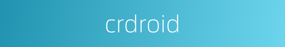 crdroid的同义词