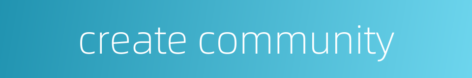 create community的同义词