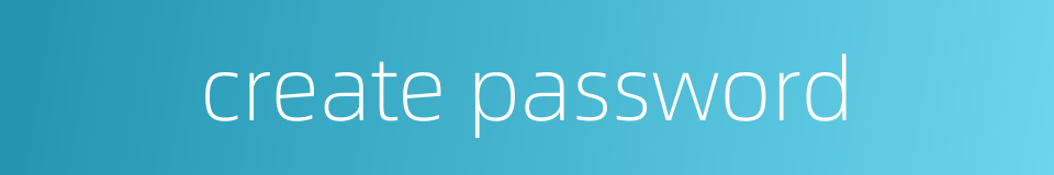 create password的同义词