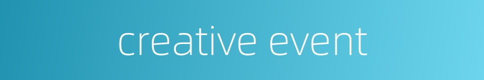 creative event的同义词