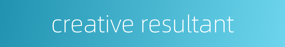 creative resultant的同义词