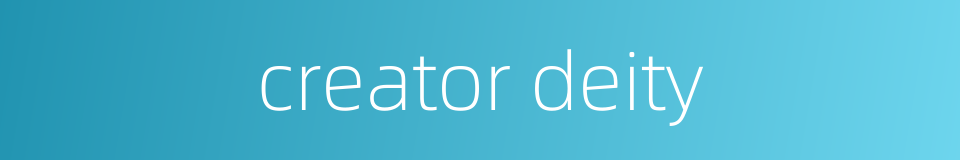 creator deity的同义词