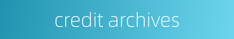 credit archives的同义词