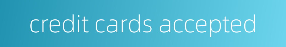 credit cards accepted的同义词