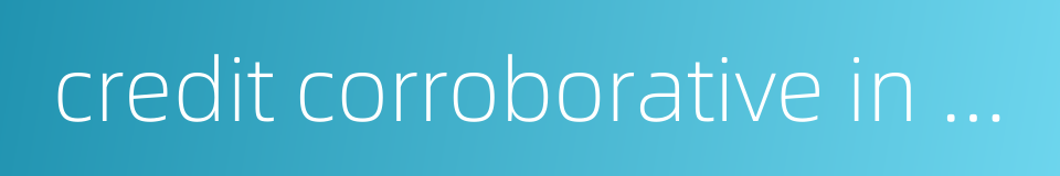 credit corroborative in both urban and rural areas的同义词
