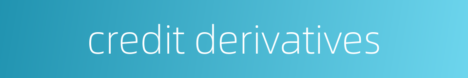 credit derivatives的同义词