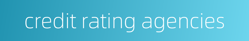 credit rating agencies的同义词