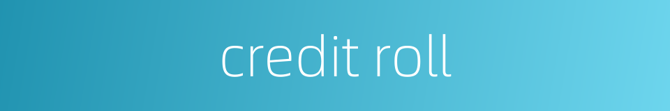 credit roll的同义词
