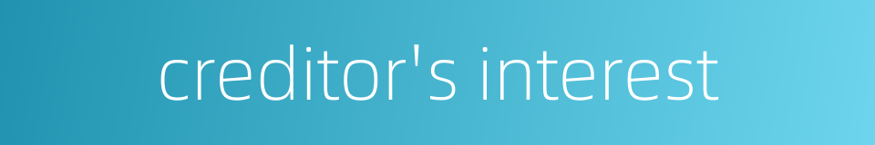 creditor's interest的同义词