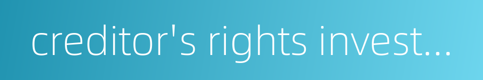 creditor's rights investment的同义词