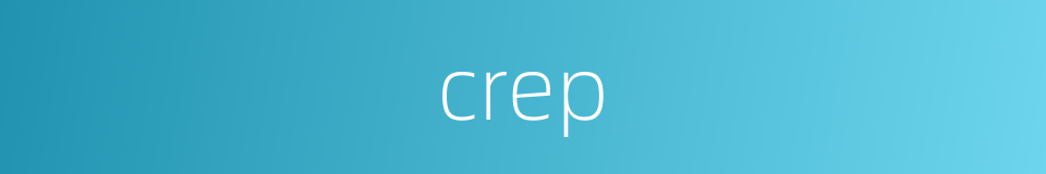 crep的同义词