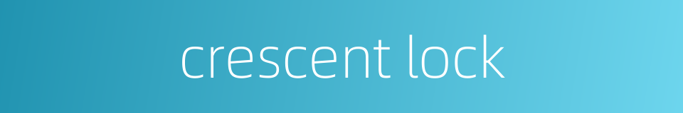 crescent lock的同义词