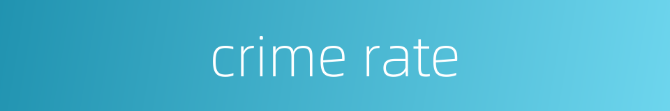 crime rate的同义词