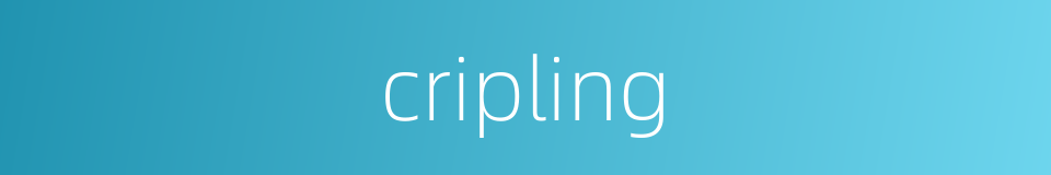 cripling的同义词