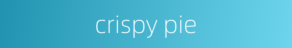 crispy pie的同义词